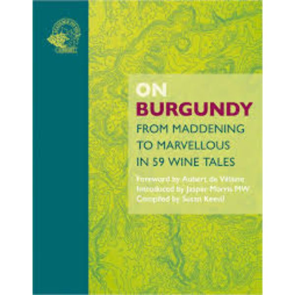 ON BURGUNDY FROM MADDENING TO MARVELOUS